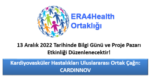 ERA4Health CARDINNOV Çağrısı İçin 13 Aralık Tarihinde Bilgi Günü ve Proje Pazarı Etkinliği Düzenlenecektir