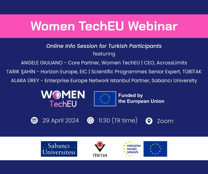 Avrupa İşletmeler Ağı üyesi Sabancı Üniversitesi ile TÜBİTAK işbirliğinde 29 Nisan 2024’e saat 11:30’da Women TechEU çağrısına yönelik bir bilgi günü düzenlenecektir.
