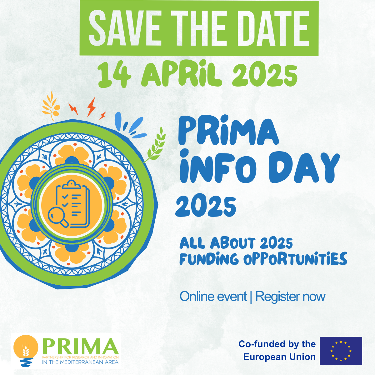 n online info day is planned to be held by the PRIMA Secretariat on April 14, 2025, to provide details on the potential topics of the PRIMA 2025 calls and the new participation rules under Horizon Europe. The language of the Info Day is English.