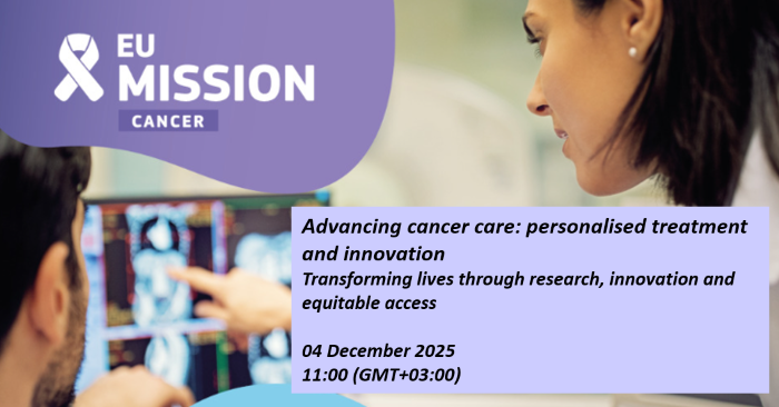 Ufuk Avrupa Kanser Misyonu-Kanser Tedavisinde Yeni Ufuklar: Kişiselleştirilmiş Yaklaşımlar ve Yenilikçi Çözümler