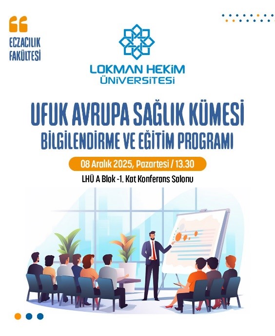 Lokman Hekim Üniversitesi’nde Ufuk Avrupa Sağlık Kümesi Bilgi Günü Düzenlenmiştir