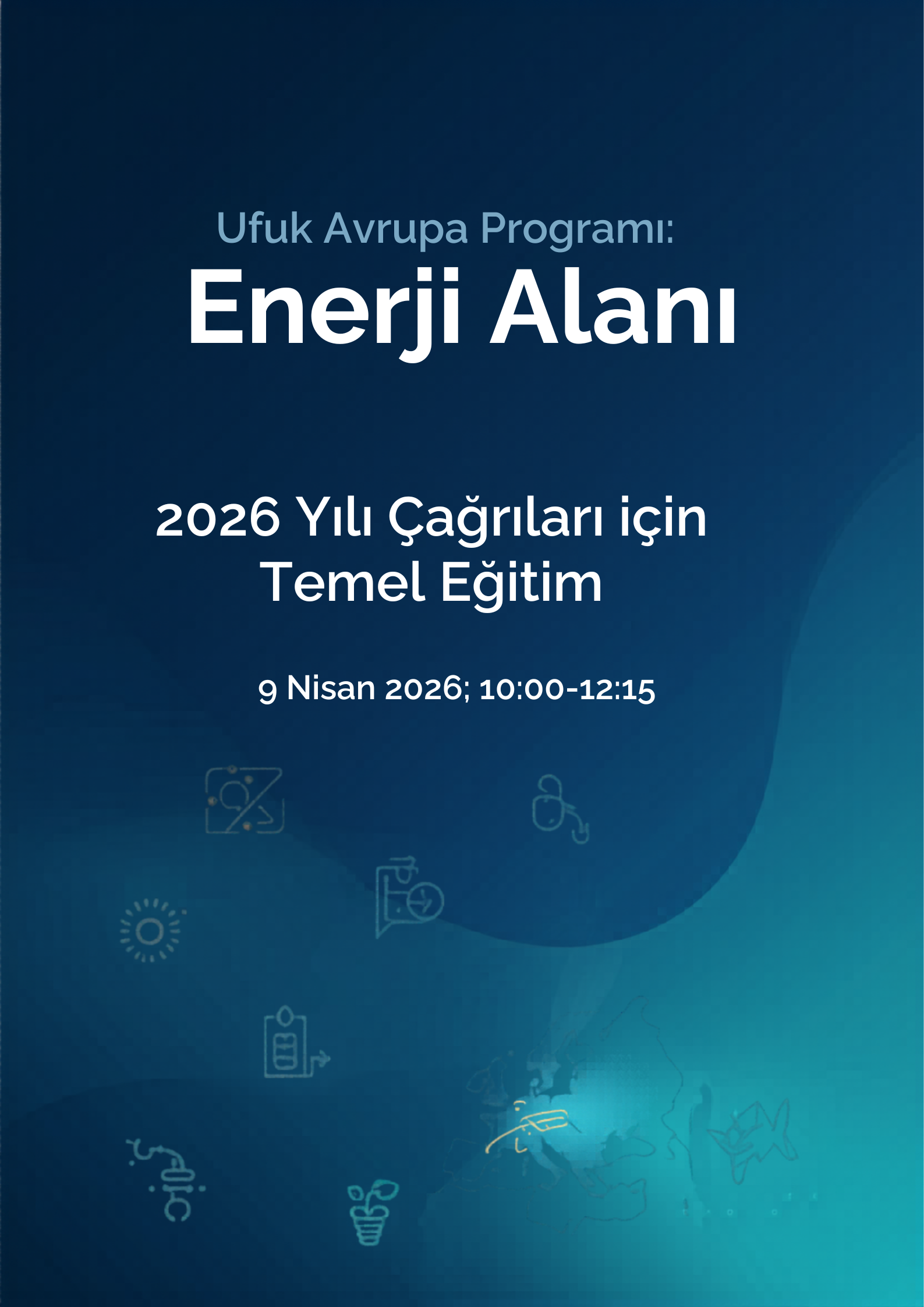 Ufuk Avrupa Programı Küme 5 (İklim, Enerji ve Mobilite) – Enerji Alanı 2026 Çağrıları Temel Eğitimi