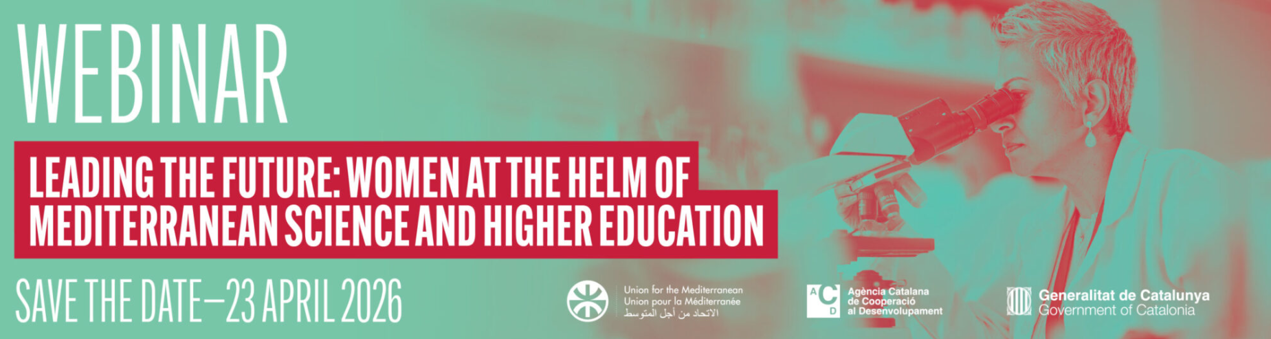 23 Nisan 2026 tarihinde, Akdeniz için Birlik (AiB), STEM alanında kadınların katkılarını vurgulamak ve akademide toplumsal cinsiyete duyarlı liderliğin yapısal engellerinin nasıl ortadan kaldırılabileceği ve Avrupa-Akdeniz genelinde daha geniş toplumsal değişimin nasıl hızlandırılabileceğine yönelik bir webinar düzenlenecektir. 