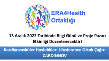 ERA4Health CARDINNOV Çağrısı İçin 13 Aralık Tarihinde Bilgi Günü ve Proje Pazarı Etkinliği Düzenlenecektir