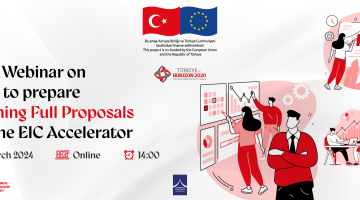 Sizleri, Avrupa Birliği ve Türkiye Cumhuriyeti tarafından ortak finanse edilen ve yürütücüsünün T.C Sanayi ve Teknoloji Bakanlığı, ana yararlanıcısının TÜBİTAK olduğu ve Rekabetçi Sektörler Programı kapsamında desteklenen “Ufuk 2020’de Türkiye Faz-II” Teknik Destek Projesi kapsamında 6 Mart 2024 tarihinde saat 14:00-17:00 arasında düzenlenecek “EIC Hızlandırıcı için Başarılı Tam Başvuru Teklifi Nasıl Hazırlanır?” temalı çevrim içi seminerine davet etmekten mutluluk duyarız. 
