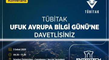 Ufuk Avrupa Bilgi Günü, Entertech İstanbul Teknokent, 03 Şubat 2025